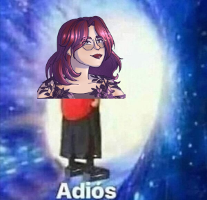 Badly photoshoped adios meme with Elyvi's avatar